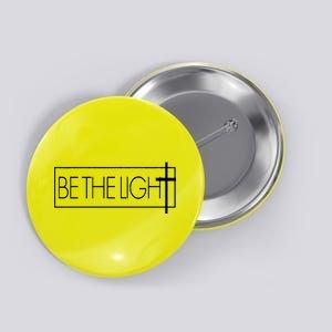 Inspirational Be The Light Button