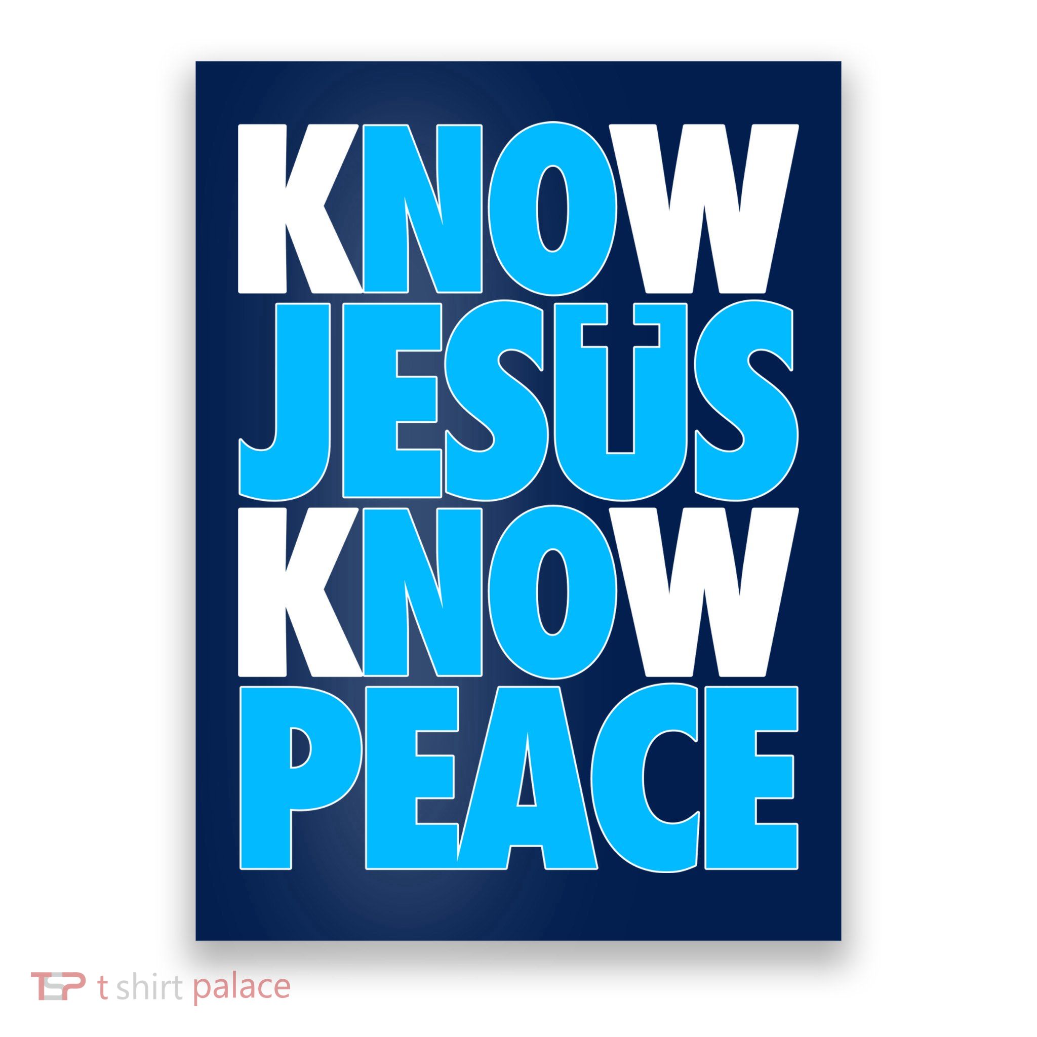 Inspirational Know Jesus Know Peace Poster