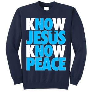 Inspirational Know Jesus Know Peace Tall Sweatshirt