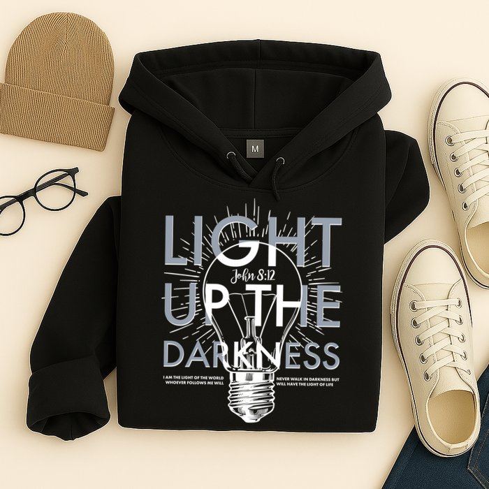 Inspirational Light Up The Darkness John 8:12 Hoodie