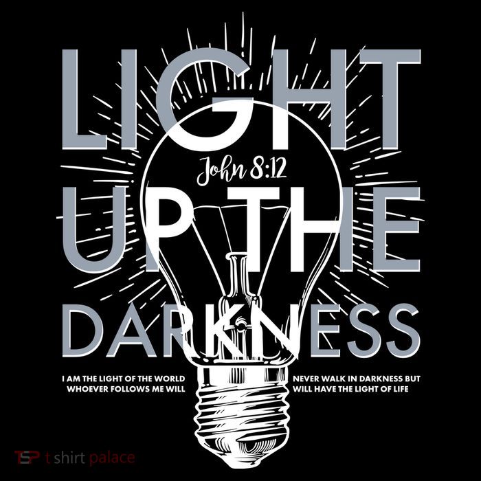 Inspirational Light Up The Darkness John 8:12 Poster