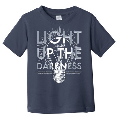 Inspirational Light Up The Darkness John 8:12 Toddler T-Shirt