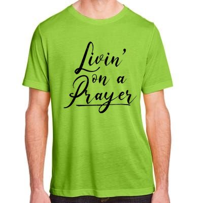 Inspirational Livin' On A Prayer Adult ChromaSoft Performance T-Shirt