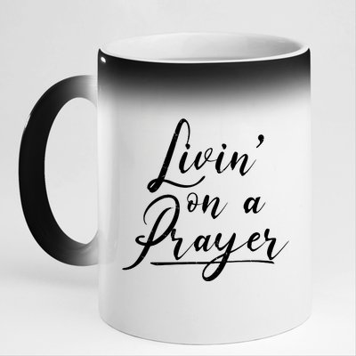 Inspirational Livin' On A Prayer 11oz Black Color Changing Mug