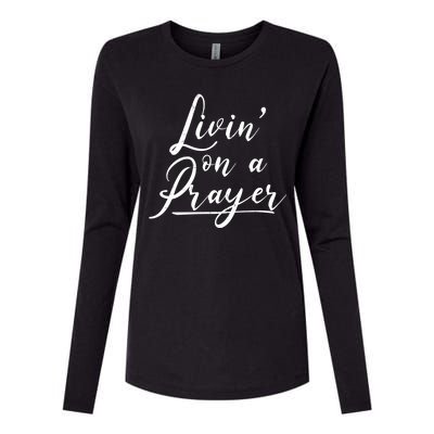 Inspirational Livin' On A Prayer Womens Cotton Relaxed Long Sleeve T-Shirt