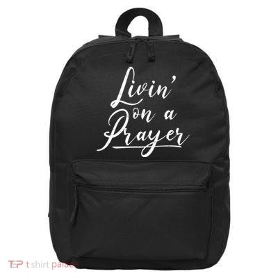 Inspirational Livin' On A Prayer 16 in Basic Backpack