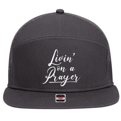 Inspirational Livin' On A Prayer 7 Panel Mesh Trucker Snapback Hat