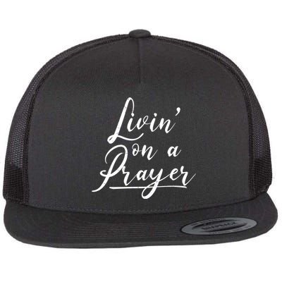 Inspirational Livin' On A Prayer Flat Bill Trucker Hat