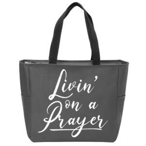 Inspirational Livin' On A Prayer Zip Tote Bag