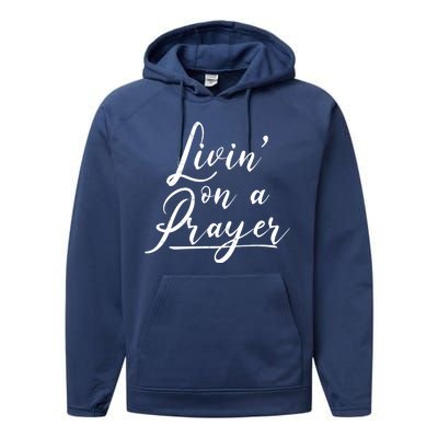 Inspirational Livin' On A Prayer Performance Fleece Hoodie