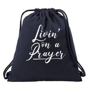 Inspirational Livin' On A Prayer Drawstring Bag