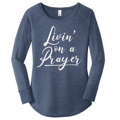 Inspirational Livin' On A Prayer Women's Perfect Tri Tunic Long Sleeve Shirt