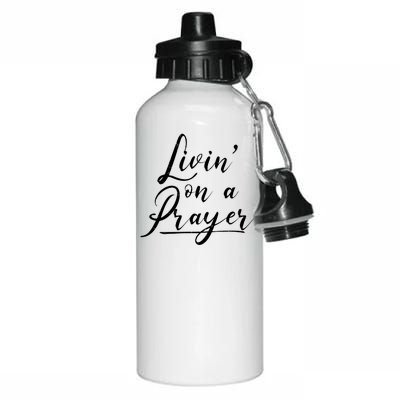 Inspirational Livin' On A Prayer Aluminum Water Bottle