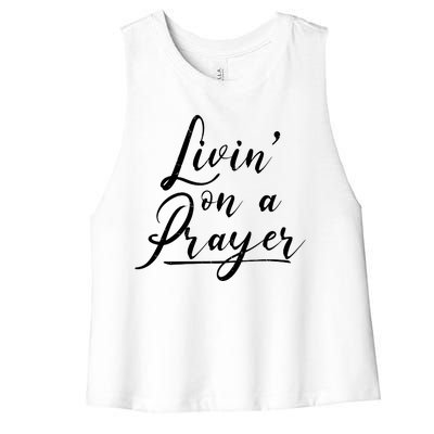 Inspirational Livin' On A Prayer Women's Racerback Cropped Tank