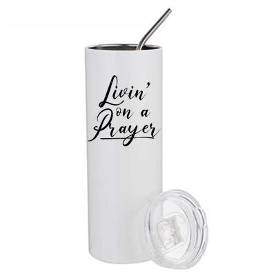 Inspirational Livin' On A Prayer Stainless Steel Tumbler