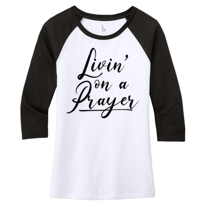 Inspirational Livin' On A Prayer Women's Tri-Blend 3/4-Sleeve Raglan Shirt