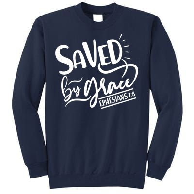 Inspirational Saved by Grace Ephesians 2:8 Tall Sweatshirt