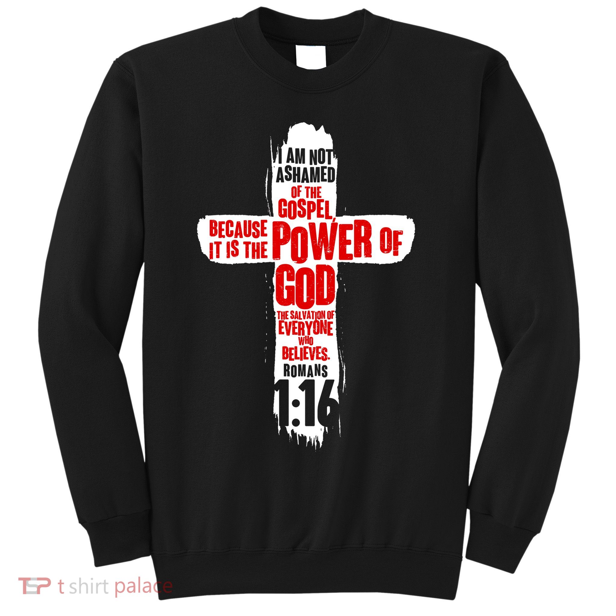 Inspirational The Power Of God Cross Romans 1:16 Sweatshirt