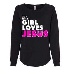 Inspirational This Girl Loves Jesus Womens California Wash Sweatshirt