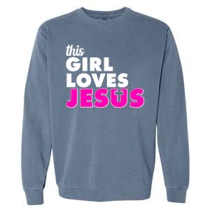 Inspirational This Girl Loves Jesus Garment-Dyed Sweatshirt