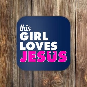 Inspirational This Girl Loves Jesus Coaster