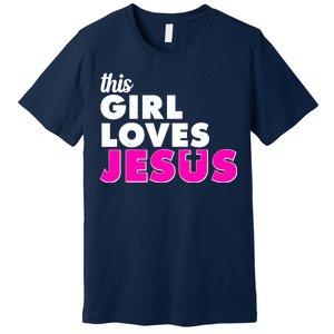 Inspirational This Girl Loves Jesus Premium T-Shirt