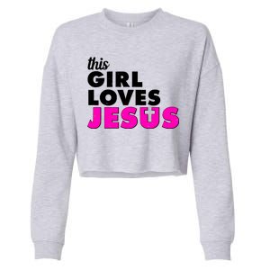 Inspirational This Girl Loves Jesus Cropped Pullover Crew