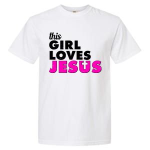 Inspirational This Girl Loves Jesus Garment-Dyed Heavyweight T-Shirt