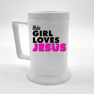 Inspirational This Girl Loves Jesus Beer Stein