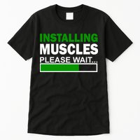 Installing Muscles Please Wait... Tall T-Shirt