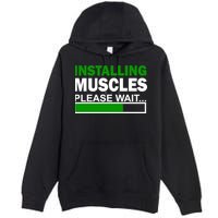 Installing Muscles Please Wait... Premium Pullover Hoodie