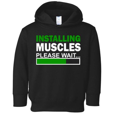 Installing Muscles Please Wait... Toddler Hoodie