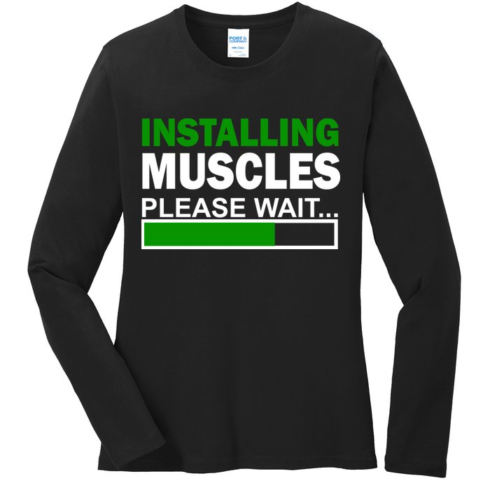 Installing Muscles Please Wait... Ladies Long Sleeve Shirt
