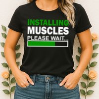 Installing Muscles Please Wait... Womens T-Shirt