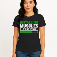 Installing Muscles Please Wait... Womens T-Shirt