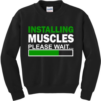 Installing Muscles Please Wait... Kids Sweatshirt