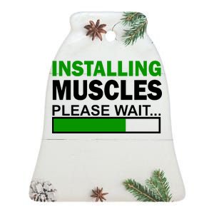 Installing Muscles Please Wait... Ceramic Bell Ornament