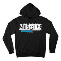 Installing Muscles Please Wait Funny Workout Tall Hoodie