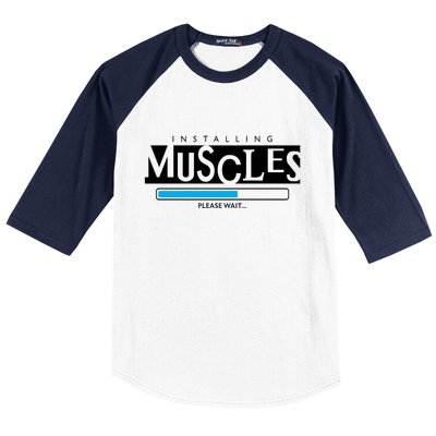 Installing Muscles Please Wait Funny Workout Baseball Sleeve Shirt