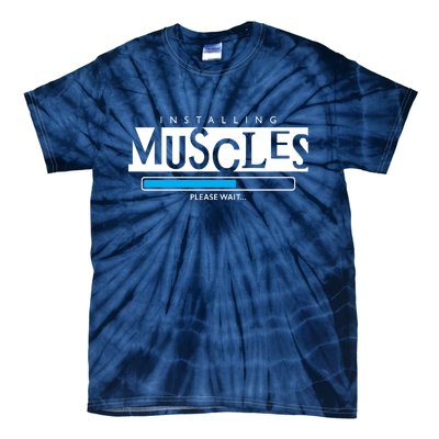 Installing Muscles Please Wait Funny Workout Tie-Dye T-Shirt