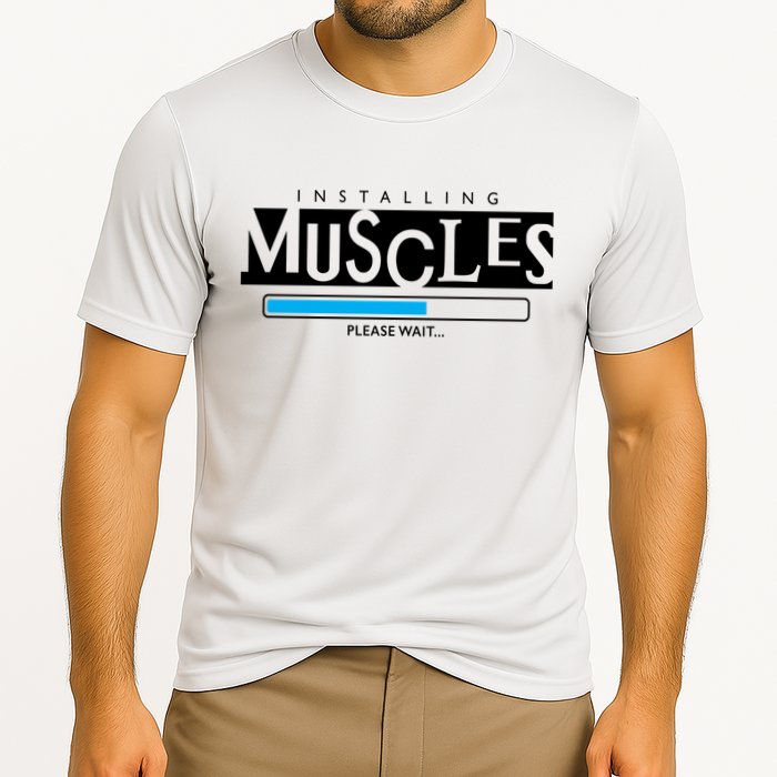 Installing Muscles Please Wait Funny Workout Performance Shirt