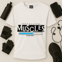 Installing Muscles Please Wait Funny Workout Performance Shirt