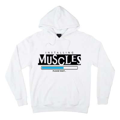 Installing Muscles Please Wait Funny Workout Hoodie