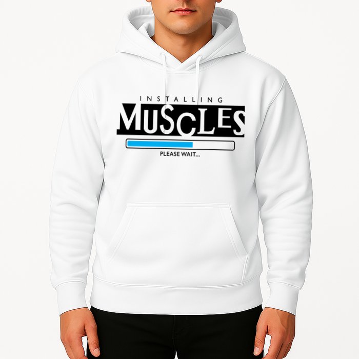 Installing Muscles Please Wait Funny Workout Hoodie