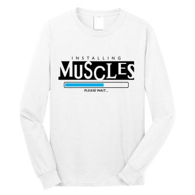 Installing Muscles Please Wait Funny Workout Long Sleeve Shirt