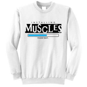 Installing Muscles Please Wait Funny Workout Sweatshirt