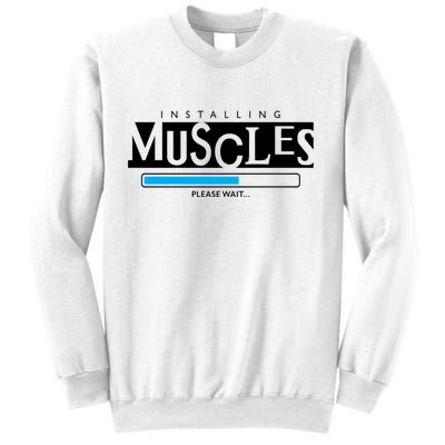 Installing Muscles Please Wait Funny Workout Sweatshirt