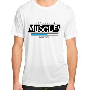 Installing Muscles Please Wait Funny Workout Adult ChromaSoft Performance T-Shirt