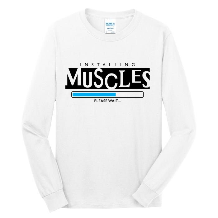 Installing Muscles Please Wait Funny Workout Tall Long Sleeve T-Shirt