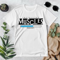 Installing Muscles Please Wait Funny Workout Premium T-Shirt